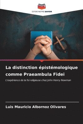 bokomslag La distinction pistmologique comme Praeambula Fidei