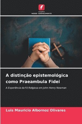 bokomslag A distino epistemolgica como Praeambula Fidei