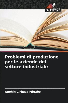 Problemi di produzione per le aziende del settore industriale 1