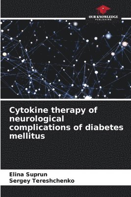 Cytokine therapy of neurological complications of diabetes mellitus 1