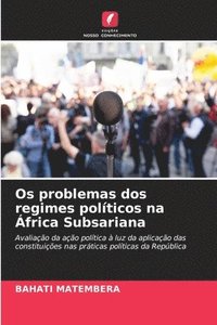 bokomslag Os problemas dos regimes polticos na frica Subsariana