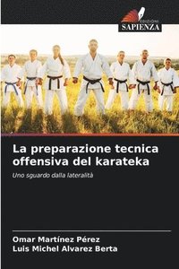 bokomslag La preparazione tecnica offensiva del karateka