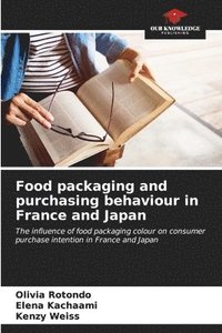bokomslag Food packaging and purchasing behaviour in France and Japan