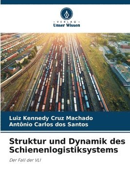 bokomslag Struktur und Dynamik des Schienenlogistiksystems