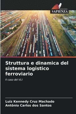 bokomslag Struttura e dinamica del sistema logistico ferroviario