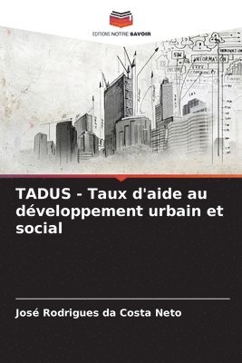 TADUS - Taux d'aide au dveloppement urbain et social 1