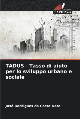 bokomslag TADUS - Tasso di aiuto per lo sviluppo urbano e sociale