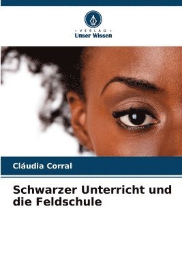 Schwarzer Unterricht und die Feldschule 1