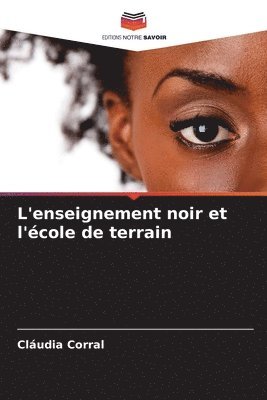 bokomslag L'enseignement noir et l'cole de terrain