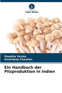 bokomslag Ein Handbuch der Pilzproduktion in Indien