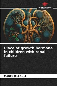 bokomslag Place of growth hormone in children with renal failure