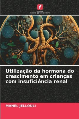 Utilizao da hormona do crescimento em crianas com insuficincia renal 1