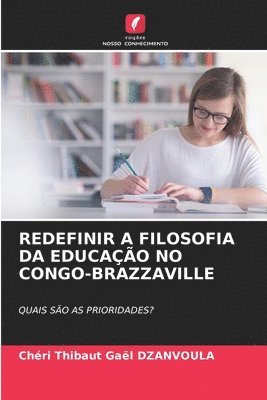 bokomslag Redefinir a Filosofia Da Educao No Congo-Brazzaville