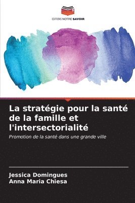 bokomslag La stratgie pour la sant de la famille et l'intersectorialit