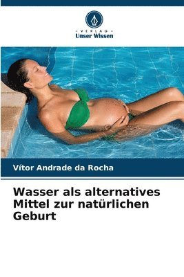 Wasser als alternatives Mittel zur natrlichen Geburt 1