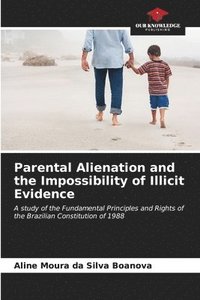 bokomslag Parental Alienation and the Impossibility of Illicit Evidence