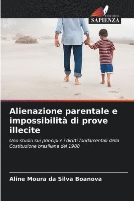 bokomslag Alienazione parentale e impossibilit di prove illecite