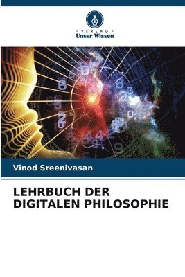 Lehrbuch Der Digitalen Philosophie 1