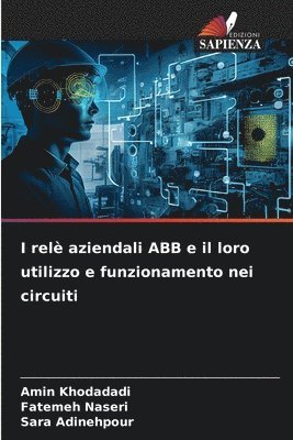 bokomslag I rel aziendali ABB e il loro utilizzo e funzionamento nei circuiti