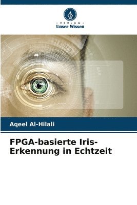 bokomslag FPGA-basierte Iris-Erkennung in Echtzeit