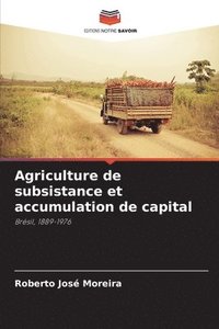 bokomslag Agriculture de subsistance et accumulation de capital