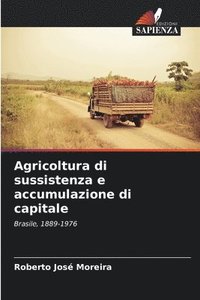 bokomslag Agricoltura di sussistenza e accumulazione di capitale