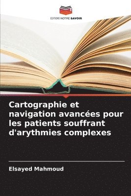 bokomslag Cartographie et navigation avances pour les patients souffrant d'arythmies complexes