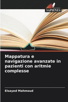 bokomslag Mappatura e navigazione avanzate in pazienti con aritmie complesse