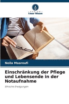 bokomslag Einschrnkung der Pflege und Lebensende in der Notaufnahme