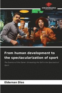 bokomslag From human development to the spectacularization of sport