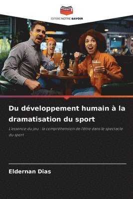 bokomslag Du dveloppement humain  la dramatisation du sport