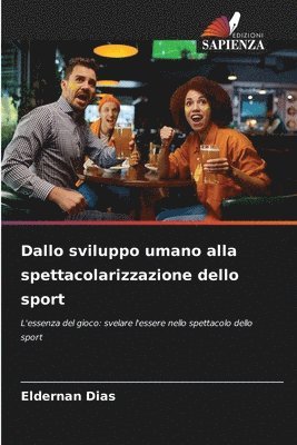 bokomslag Dallo sviluppo umano alla spettacolarizzazione dello sport