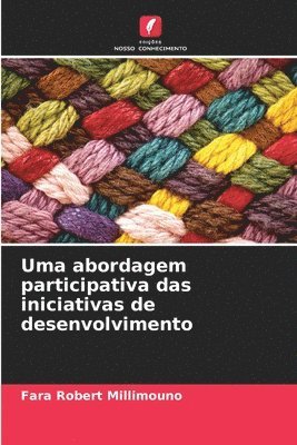 bokomslag Uma abordagem participativa das iniciativas de desenvolvimento