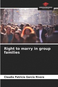 bokomslag Right to marry in group families