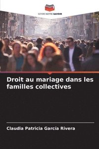 bokomslag Droit au mariage dans les familles collectives