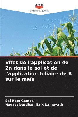 Effet de l'application de Zn dans le sol et de l'application foliaire de B sur le mas 1