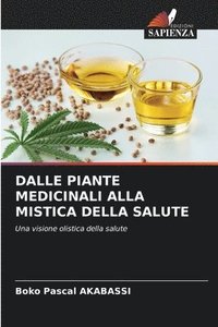 bokomslag Dalle Piante Medicinali Alla Mistica Della Salute