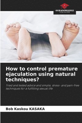 How to control premature ejaculation using natural techniques? 1