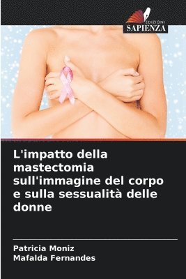 L'impatto della mastectomia sull'immagine del corpo e sulla sessualit delle donne 1
