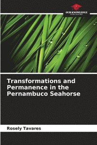 bokomslag Transformations and Permanence in the Pernambuco Seahorse