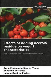 bokomslag Effects of adding acerola residue on yogurt characteristics