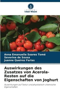 bokomslag Auswirkungen des Zusatzes von Acerola-Resten auf die Eigenschaften von Joghurt