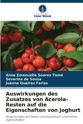 bokomslag Auswirkungen des Zusatzes von Acerola-Resten auf die Eigenschaften von Joghurt