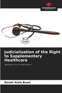 bokomslag Judicialisation of the Right to Supplementary Healthcare