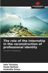 bokomslag The role of the internship in the reconstruction of professional identity