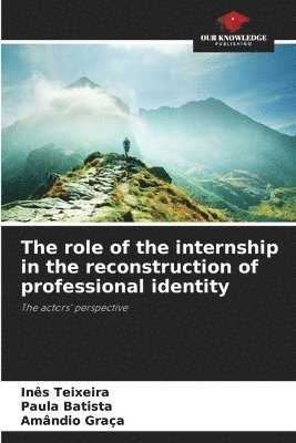 The role of the internship in the reconstruction of professional identity 1