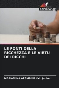 bokomslag Le Fonti Della Ricchezza E Le Virt Dei Ricchi