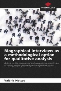 bokomslag Biographical interviews as a methodological option for qualitative analysis