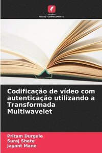 bokomslag Codificao de vdeo com autenticao utilizando a Transformada Multiwavelet