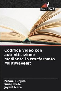 bokomslag Codifica video con autenticazione mediante la trasformata Multiwavelet